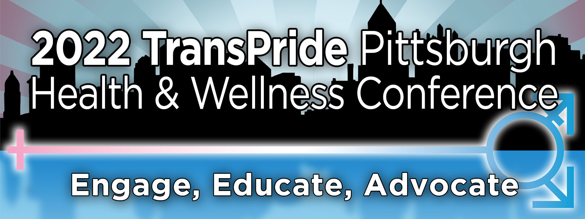 2022 TransPride Pittsburgh Health and Wellness Conference banner. The images has the title over a graphic silhouette of the city with a transgender symbol and the tagline that says Engage, Educate, Advocate. 